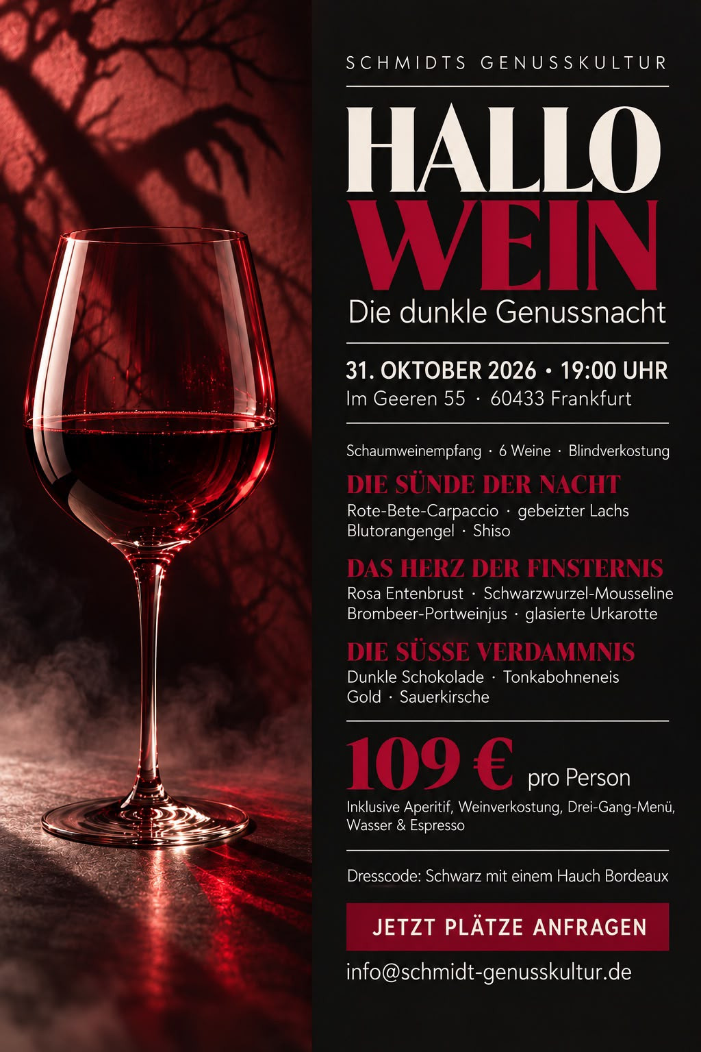 Liebe Genussfreunde, am 31. Oktober wird es dunkel im Glas – und sündhaft gut auf dem Teller. Ich lade Sie zu HALLO WEIN – Die dunkle Genussnacht ein: ein Halloweenabend im Stil von Schmidts Genusskultur. Mit einem prickelnden Empfang, sechs ausgewählten Weinen und einem Drei-Gang-Menü, das seine ganz eigenen dunklen Geheimnisse hat.